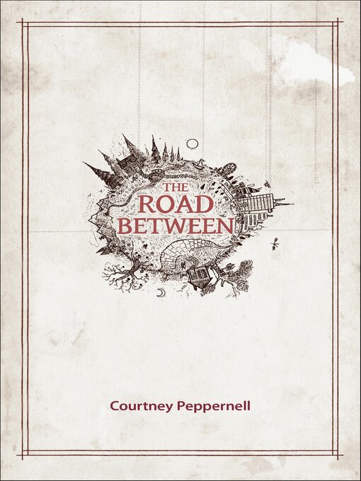 Title details for The Road Between by Courtney Peppernell - Available